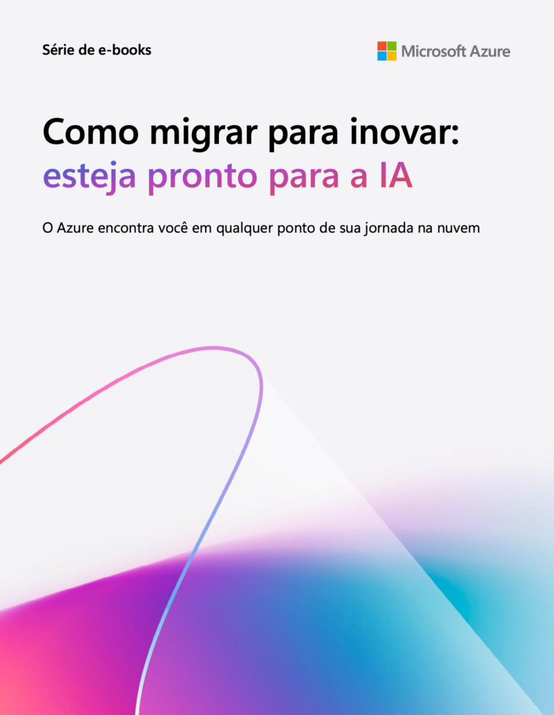 Como migrar para inovar: esteja pronto para a IA